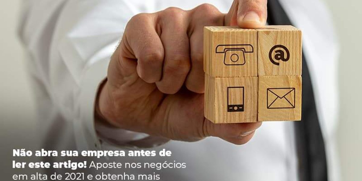 Nao Abra Sua Empresa Antes De Ler Este Artigo Aposte Nos Negocios Em Alta De 2021 E Obtenha Mais Sucesso Do Que O Esperado Post (1) - Quero montar uma empresa