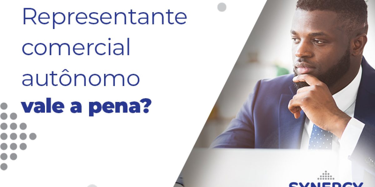 Representante Comercial Autonomo Vale A Pena Blog - Contabilidade em São Paulo -SP | Synergy Contabilidade Inteligente