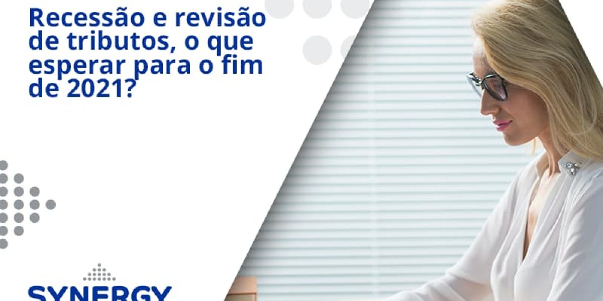 Recessão E Revisão De Tributos, O Que Esperar Para O Fim De 2021 Synergy - Contabilidade em São Paulo -SP | Synergy Contabilidade Inteligente