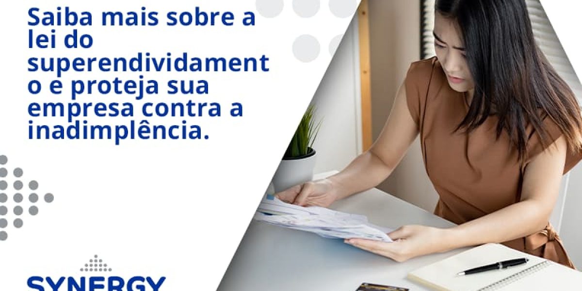Saiba Mais Sobre A Lei Do Superendividamento E Proteja Sua Empresa Contra A Inadimplência. Synergy - Contabilidade em São Paulo -SP | Synergy Contabilidade Inteligente