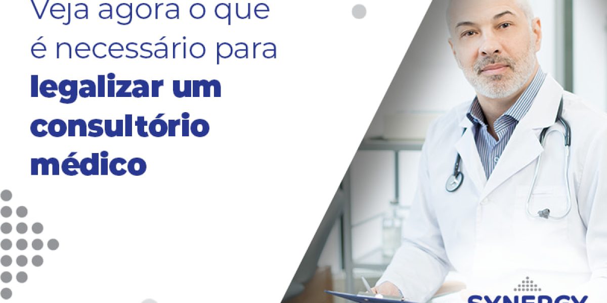 Veja Agora O Que E Necessario Para Legalizar Um Consultorio Medico Blog - Contabilidade em São Paulo -SP | Synergy Contabilidade Inteligente
