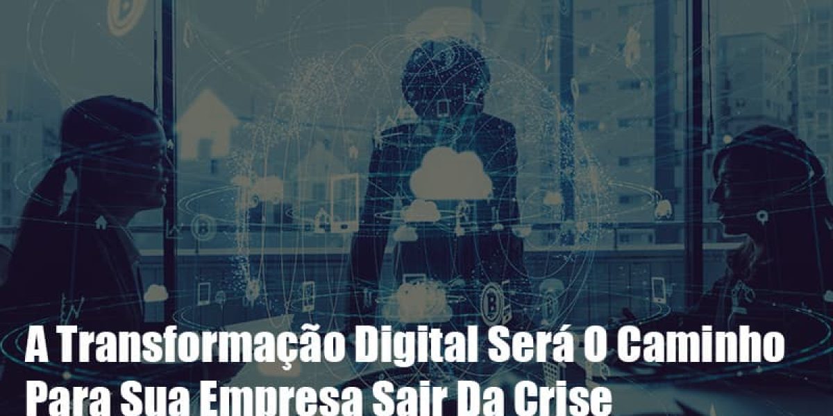 A Transformacao Digital Sera O Caminho Para Sua Empresa Sair Da Crise Notícias E Artigos Contábeis - Contabilidade em São Paulo -SP | Synergy Contabilidade Inteligente