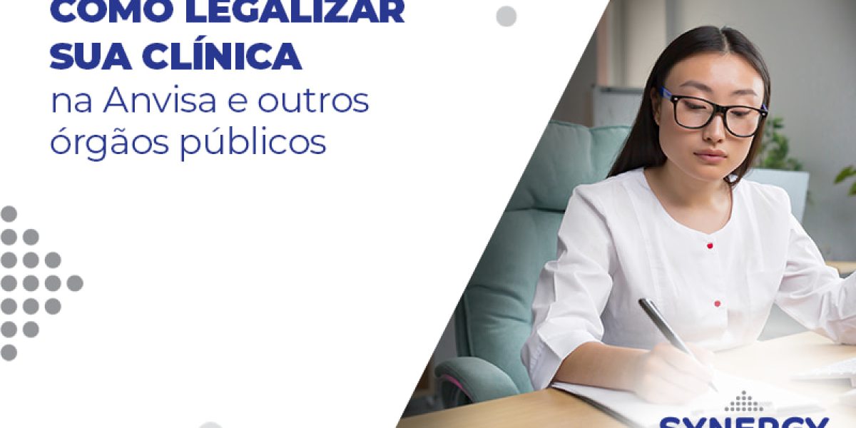 Como legalizar sua clínica na Anvisa e outros órgãos públicos - Contabilidade em São Paulo -SP | Synergy Contabilidade Inteligente