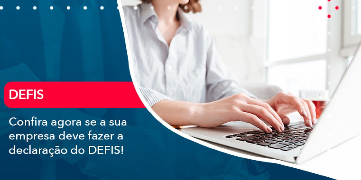 Confira Agora Se A Sua Empresa Deve Fazer A Declaracao Do Defis (1) - Contabilidade em São Paulo -SP | Synergy Contabilidade Inteligente