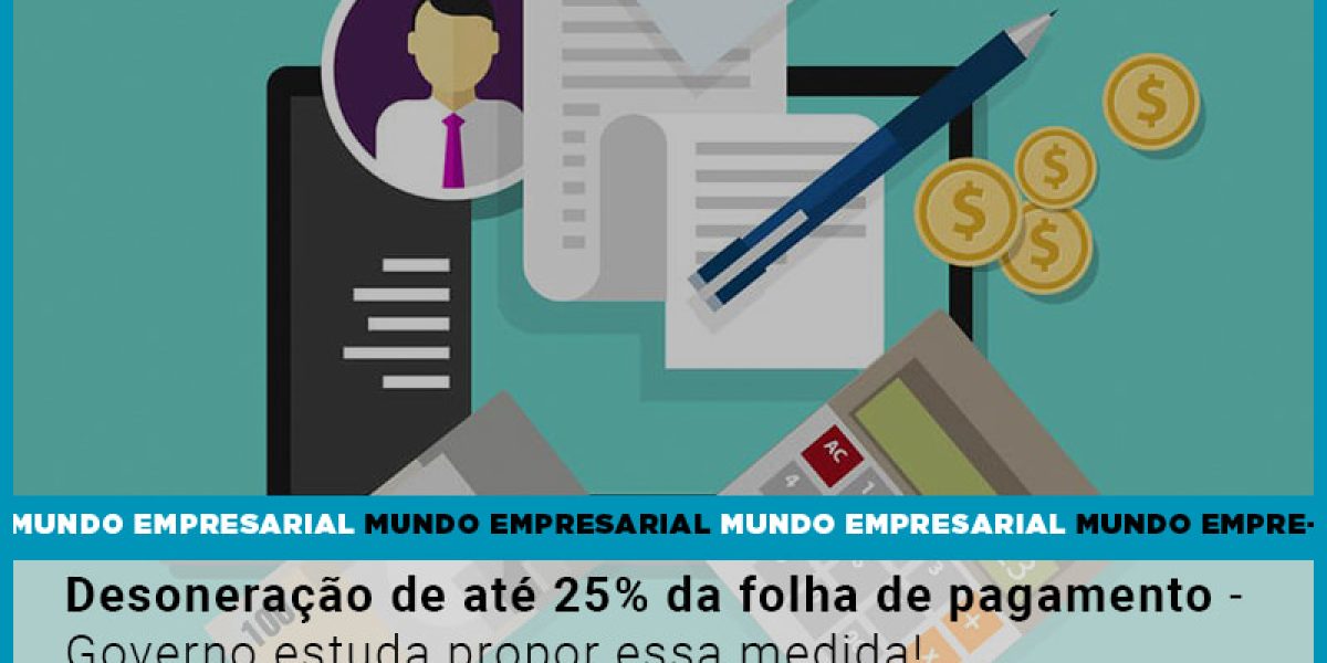Desoneracao De Ate 25 Da Folha De Pagamento Governo Estuda Propor Essa Medida - Contabilidade em São Paulo -SP | Synergy Contabilidade Inteligente