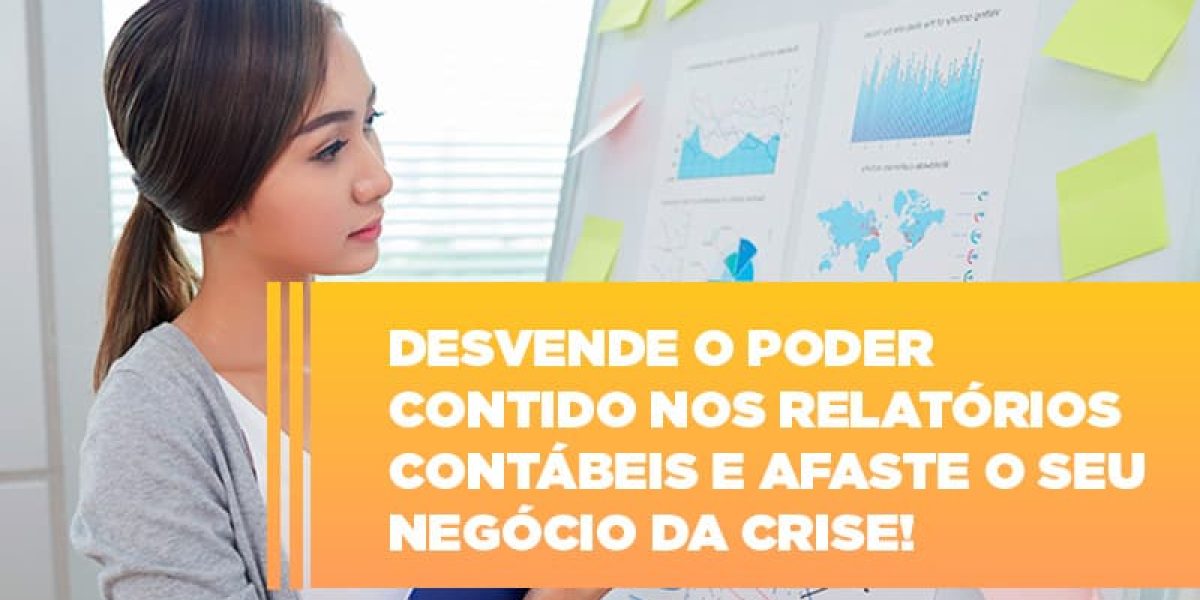 Desvende O Poder Contido Nos Relatorios Contabeis E Afaste O Seu Negocio Da Crise Notícias E Artigos Contábeis - Contabilidade em São Paulo -SP | Synergy Contabilidade Inteligente