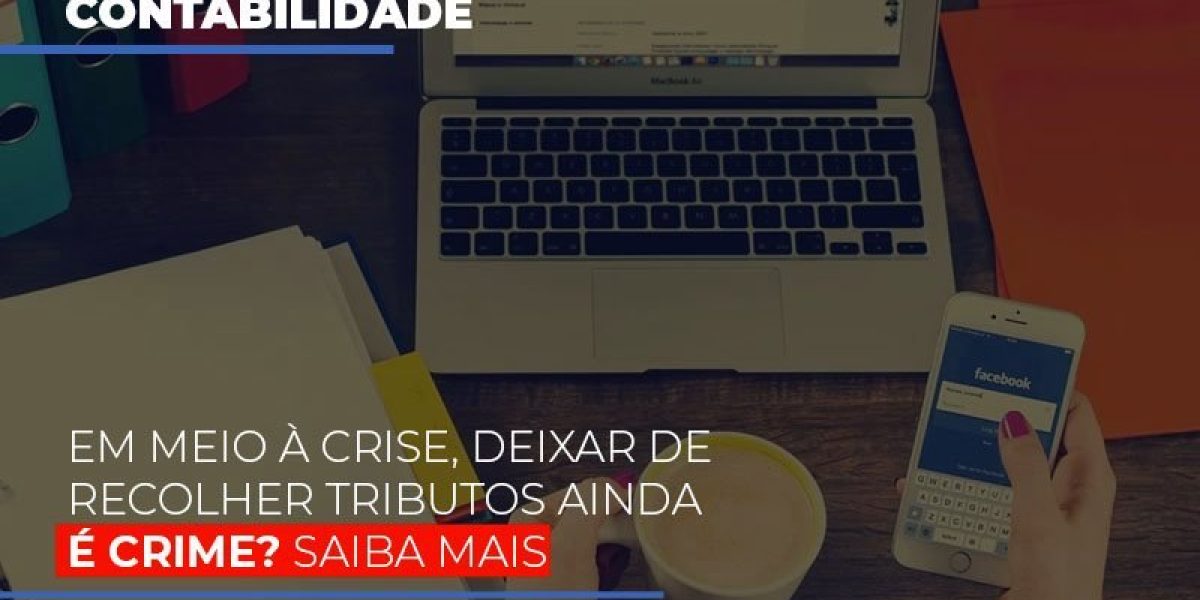 Em Meio A Crise Deixar De Recolher Tributos Ainda E Crime Notícias E Artigos Contábeis - Contabilidade em São Paulo -SP | Synergy Contabilidade Inteligente
