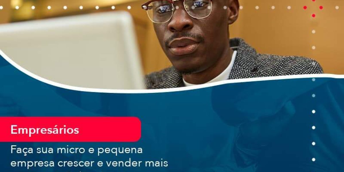 Faca Sua Micro E Pequena Empresa Crescer E Vender Mais Com Estas 3 Dicas 1 Organização Contábil Lawini - Contabilidade em São Paulo -SP | Synergy Contabilidade Inteligente