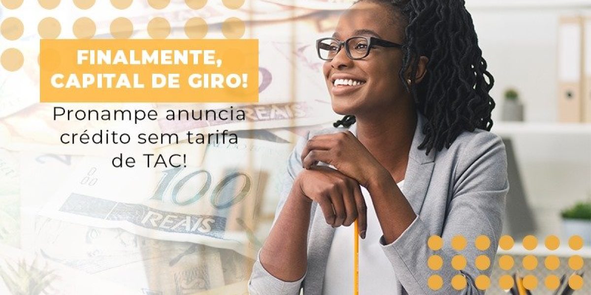 Finalmente Capital De Giro Pronampe Anuncia Credito Sem Tarifa De Tac Notícias E Artigos Contábeis - Contabilidade em São Paulo -SP | Synergy Contabilidade Inteligente