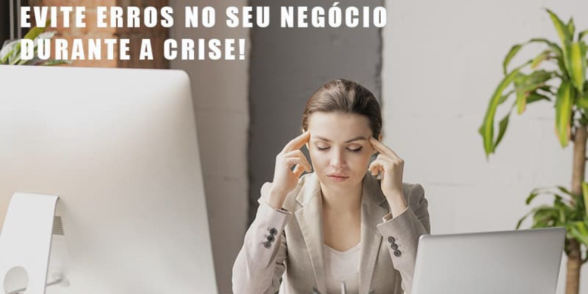 Gestao Empresarial Evite Erros No Seu Negocio Durante A Crise Notícias E Artigos Contábeis - Contabilidade em São Paulo -SP | Synergy Contabilidade Inteligente