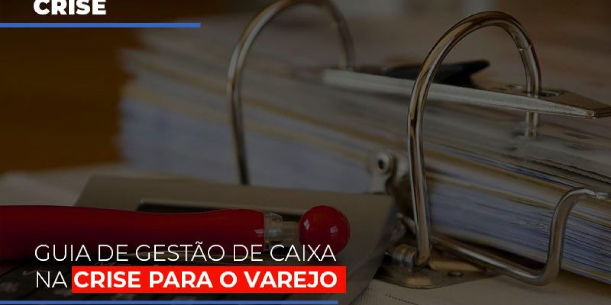 Guia De Gestao De Caixa Na Crise Para O Varejo Notícias E Artigos Contábeis - Contabilidade em São Paulo -SP | Synergy Contabilidade Inteligente