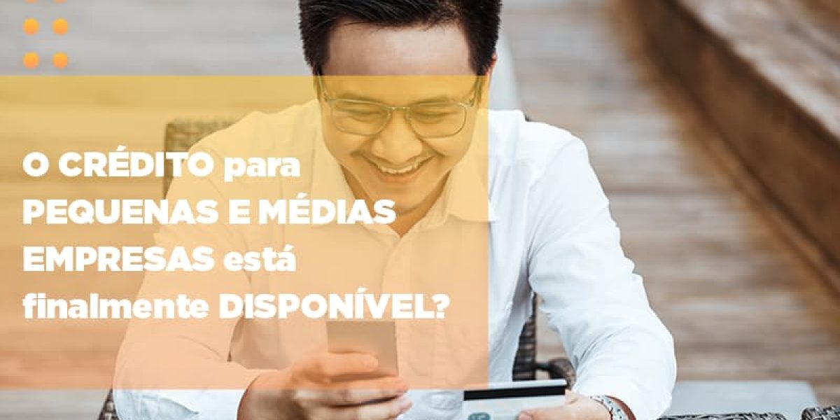O Credito Para Pequenas E Medias Empresas Esta Finalmente Disponivel Notícias E Artigos Contábeis - Contabilidade em São Paulo -SP | Synergy Contabilidade Inteligente