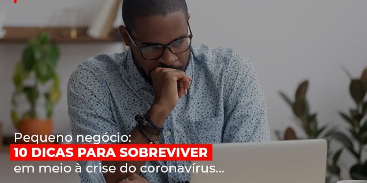 Pequeno Negocio Dicas Para Sobreviver Em Meio A Crise Do Coronavirus Notícias E Artigos Contábeis - Contabilidade em São Paulo -SP | Synergy Contabilidade Inteligente