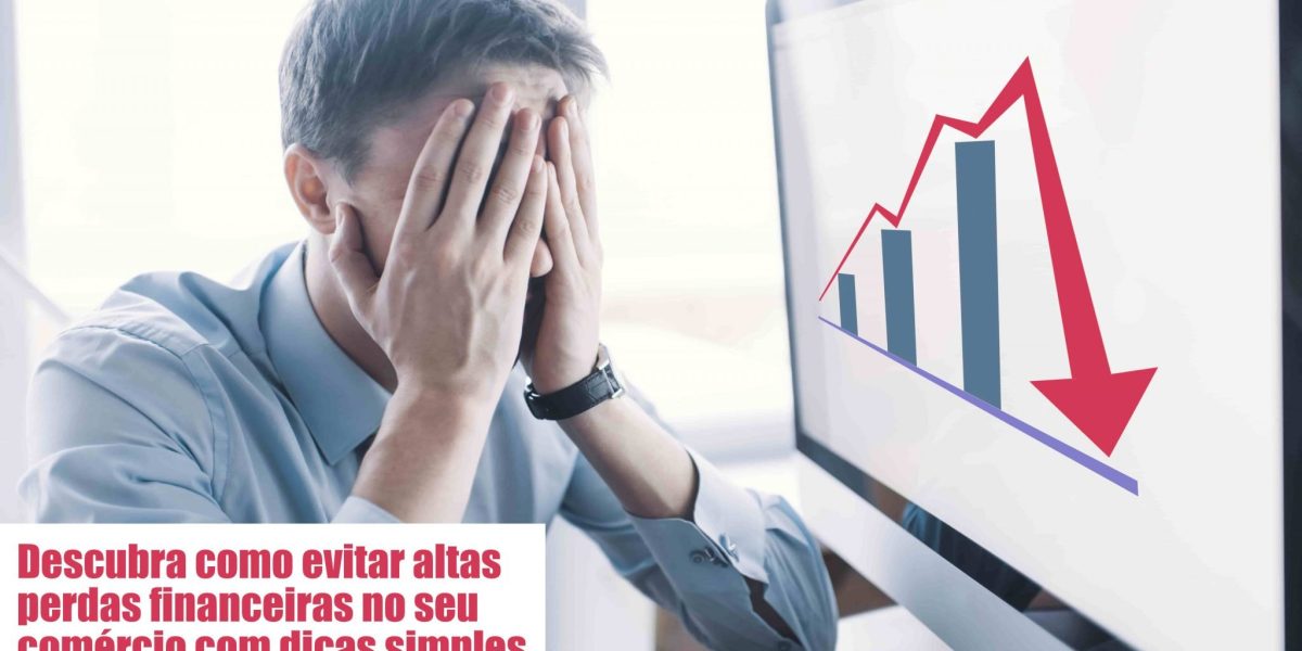 Perdas Financeiras Voce Sabe Como Evitar Notícias E Artigos Contábeis - Contabilidade em São Paulo -SP | Synergy Contabilidade Inteligente