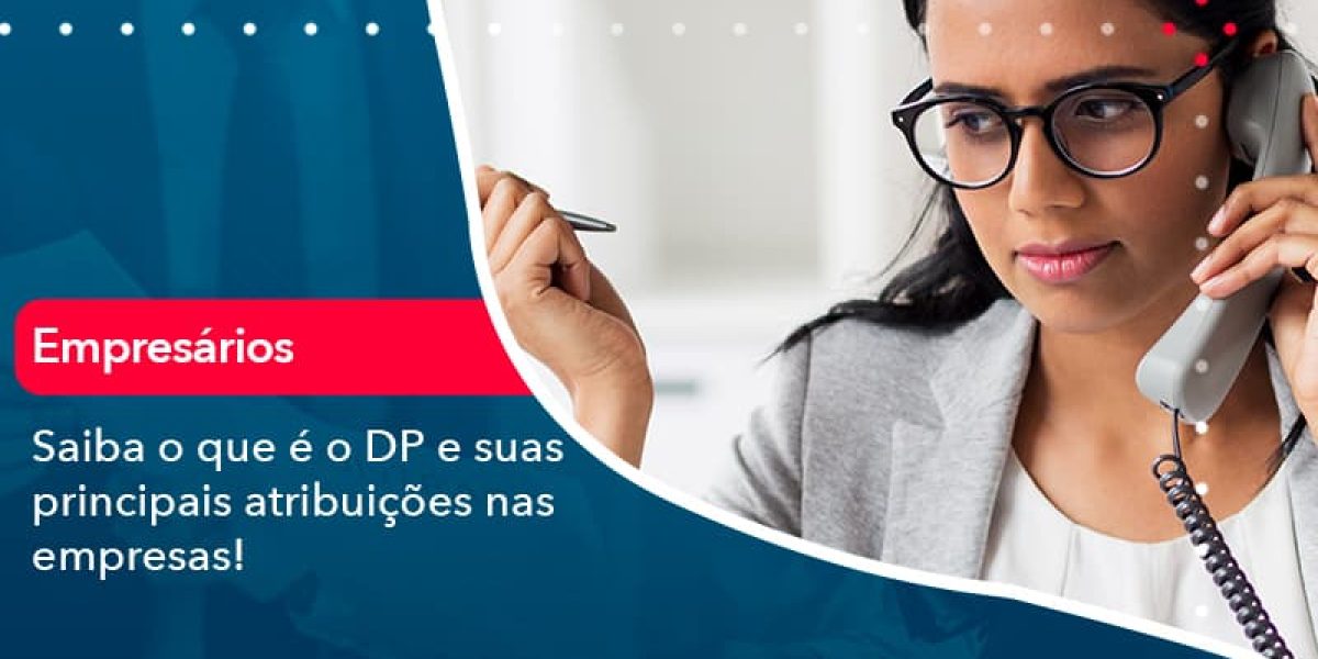 Saiba O Que E Dp E Suas Principais Atribuicoes Nas Empresas 1 Organização Contábil Lawini - Contabilidade em São Paulo -SP | Synergy Contabilidade Inteligente
