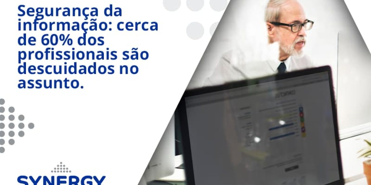 Seguranca Da Informacao Cerca De 60 Dos Profissionais Sao Descuidados No Assunto Entenda Synergy - Contabilidade em São Paulo -SP | Synergy Contabilidade Inteligente