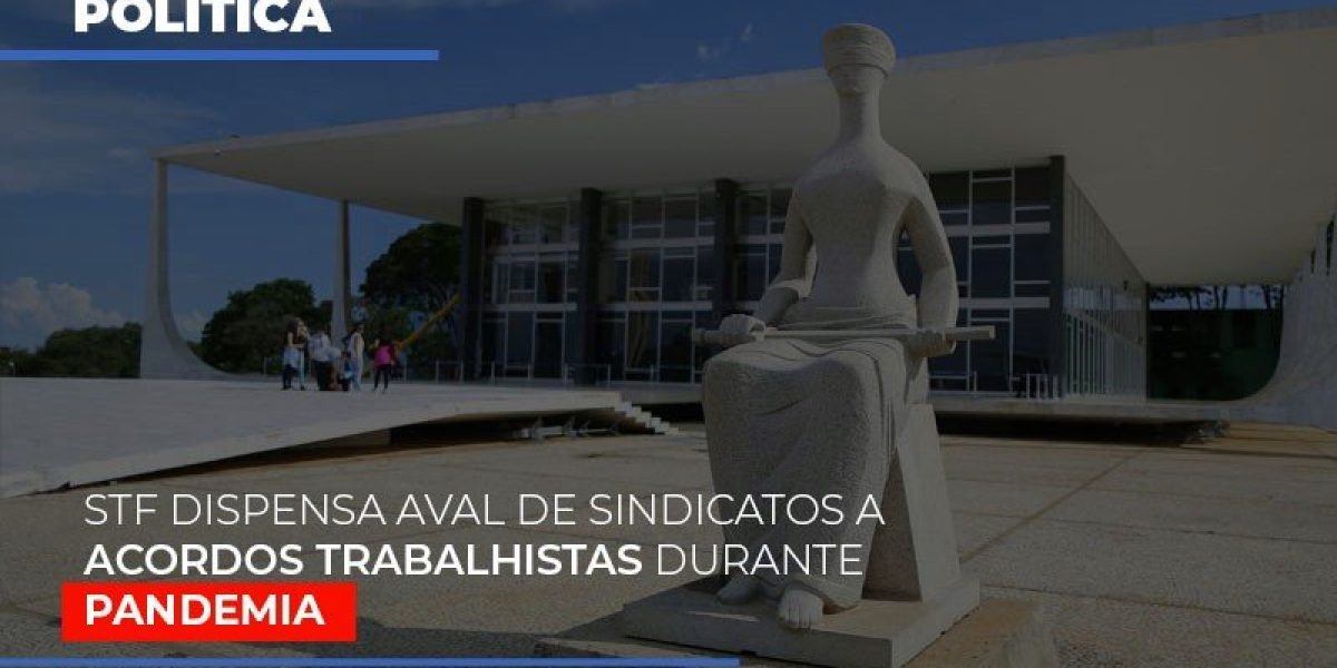 Stf Dispensa Aval De Sindicatos A Acordos Trabalhistas Durante Pandemia Notícias E Artigos Contábeis - Contabilidade em São Paulo -SP | Synergy Contabilidade Inteligente