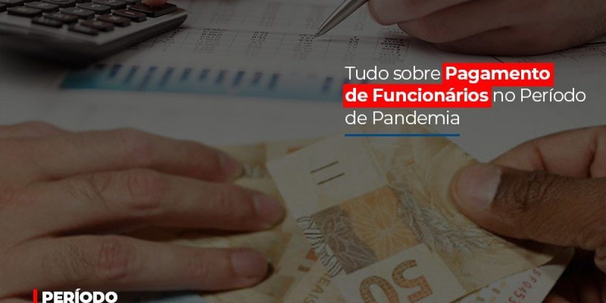 Tudo Sobre Pagamento De Funcionarios No Periodo De Pandemia Notícias E Artigos Contábeis - Contabilidade em São Paulo -SP | Synergy Contabilidade Inteligente