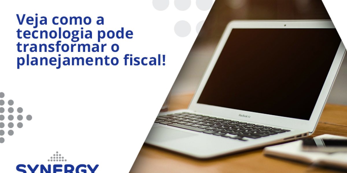 Veja Como A Tecnologia Pode Transformar O Planejamento Fiscal Synerg - Contabilidade em São Paulo -SP | Synergy Contabilidade Inteligente